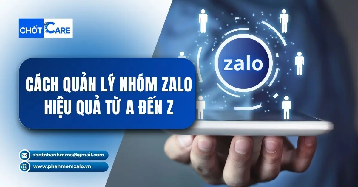 Cách Quản Lý Nhóm Zalo Hiệu Quả, Chuyên Nghiệp, Nhanh Và Đơn Giản