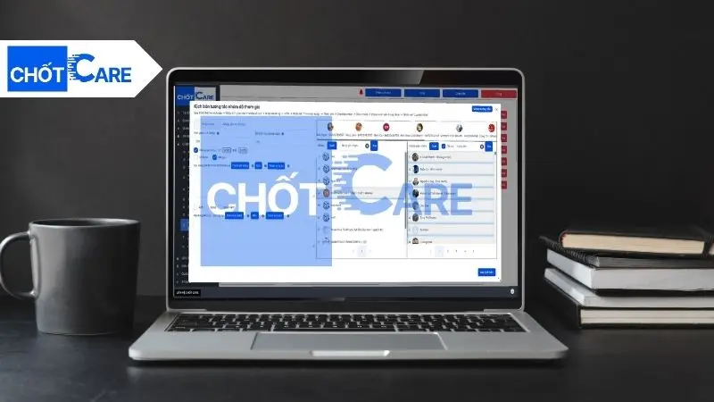 Chốt Care - Tự động hóa quy trình kết bạn, tiết kiệm thời gian và tối ưu hiệu quả