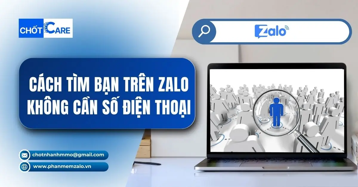 Top 6 Cách Tìm Bạn Trên Zalo Không Cần Số Điện Thoại Chi Tiết Từ A - Z
