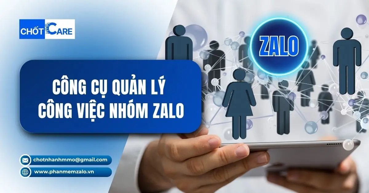 Công Cụ Quản Lý Công Việc Nhóm Zalo Hiệu Quả Cao - Tối Ưu Năng Suất