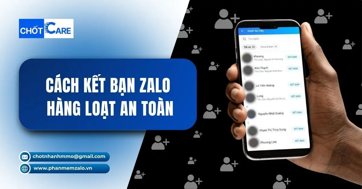 Kết Bạn Zalo Hàng Loạt - Tiếp Cận Hàng Ngàn Khách Hàng Nhanh Chóng