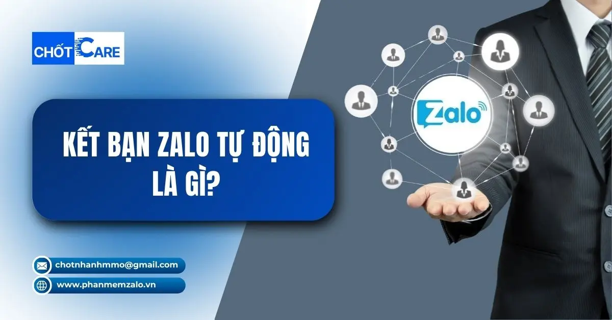 Kết Bạn Zalo Tự Động Là Gì? Hướng Dẫn Chi Tiết Cho Người Mới Bắt Đầu