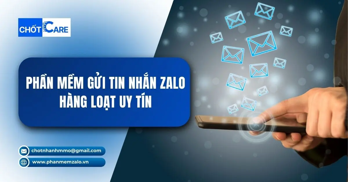 Phần Mềm Gửi Tin Nhắn Zalo Hàng Loạt Uy Tín, Nhanh Chóng